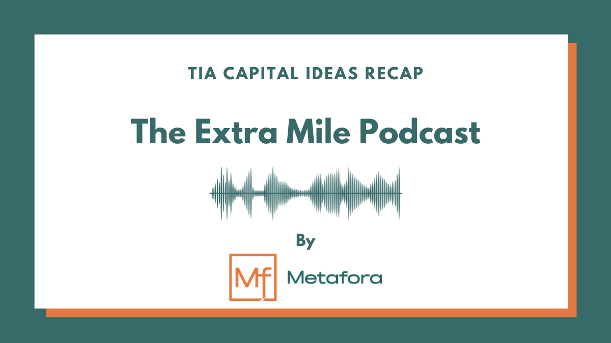 [Podcast] TIA Capital Ideas Recap